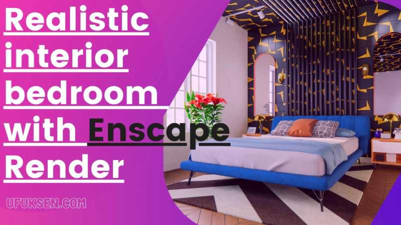 Realistic İnterior Bedroom With Enscape Render