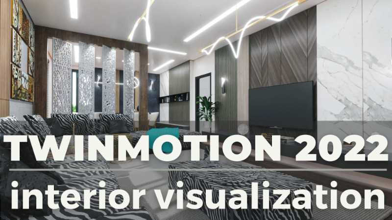 Twinmotion 2022.1 interior visualization Tutorial