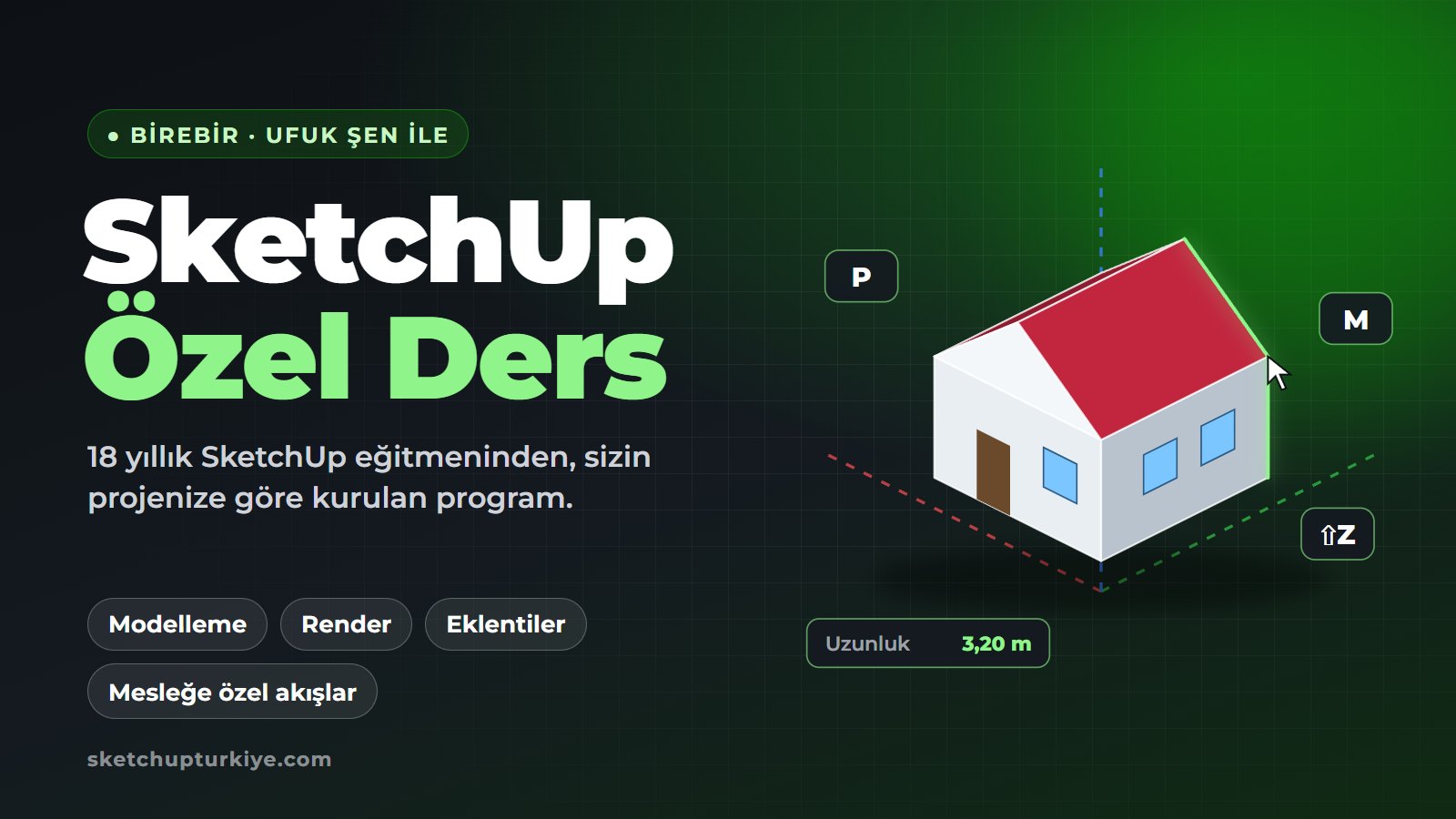 SketchUp özel ders: Ufuk Şen ile birebir modelleme, render ve eklenti eğitimi